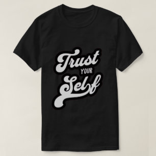 Vertraue Dir Selbst T-Shirt