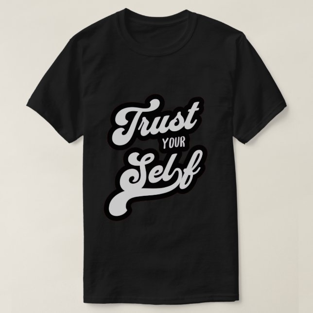 Vertraue Dir Selbst T-Shirt (Design vorne)