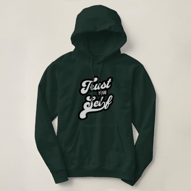 Vertraue Dir Selbst T-Shirt Hoodie (Design vorne)