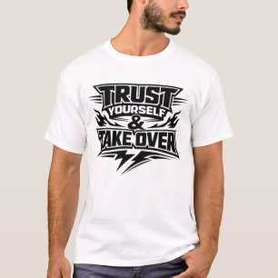 Vertraue Dir Selbst Übernimm Die Kontrolle – Motiv T-Shirt