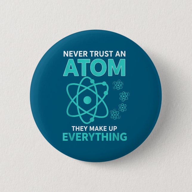 Vertraue einem Atom, sie machen alles lustige Wiss Button (Vorderseite)