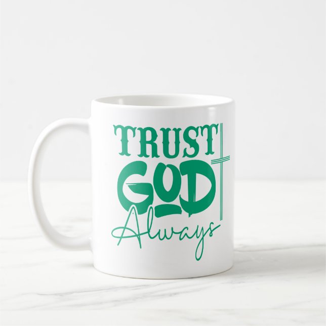 Vertraue Gott immer, Christlich Kaffeetasse (Links)