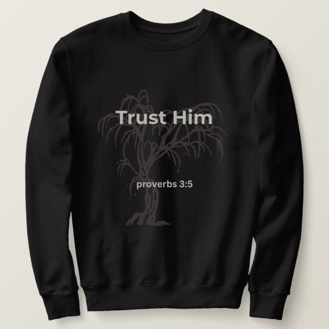 Vertraue Ihm T-Shirt Sprüche 3:5 | Christliches Äs Sweatshirt (Design vorne)