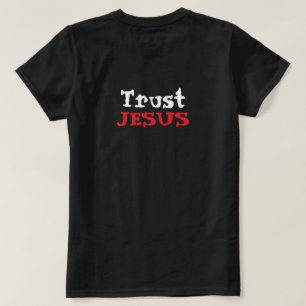 Vertraue Jesus Christliches Zitat T-Shirt