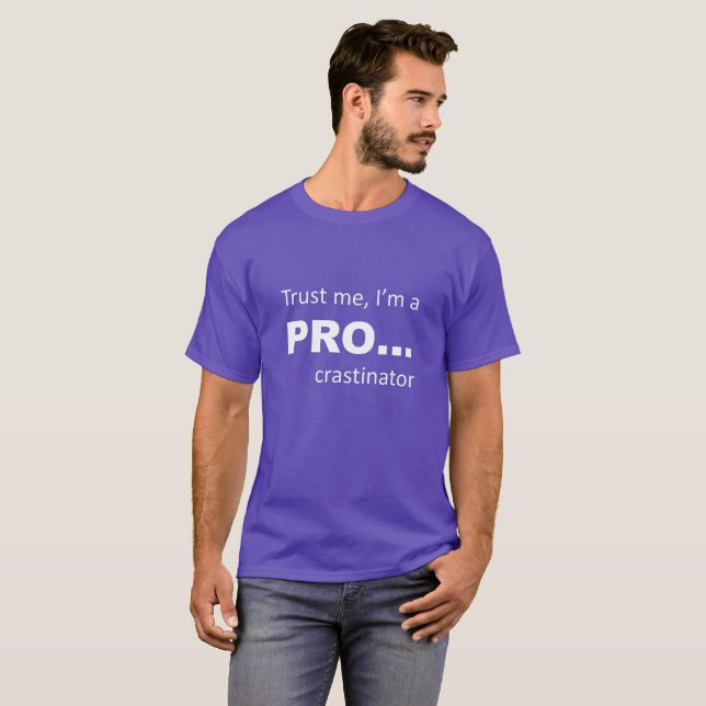 Vertraue Männern, ich bin PRO... T-Shirt (Vorne ganz)