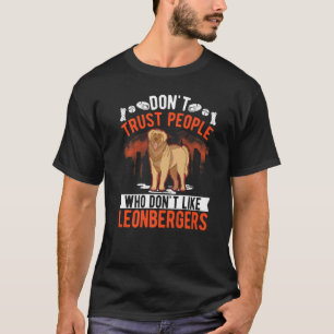 Vertraue Menschen nicht, die Leonberger nicht möge T-Shirt