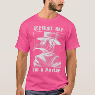 Vertraue mir, dass ich Arzt für Pest 2020 bin (dun T-Shirt