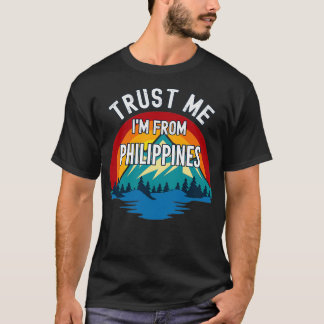 Vertraue mir, dass ich aus den Philippinen komme,  T-Shirt