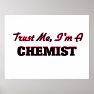 Vertraue mir, dass ich ein Chemist bin Poster