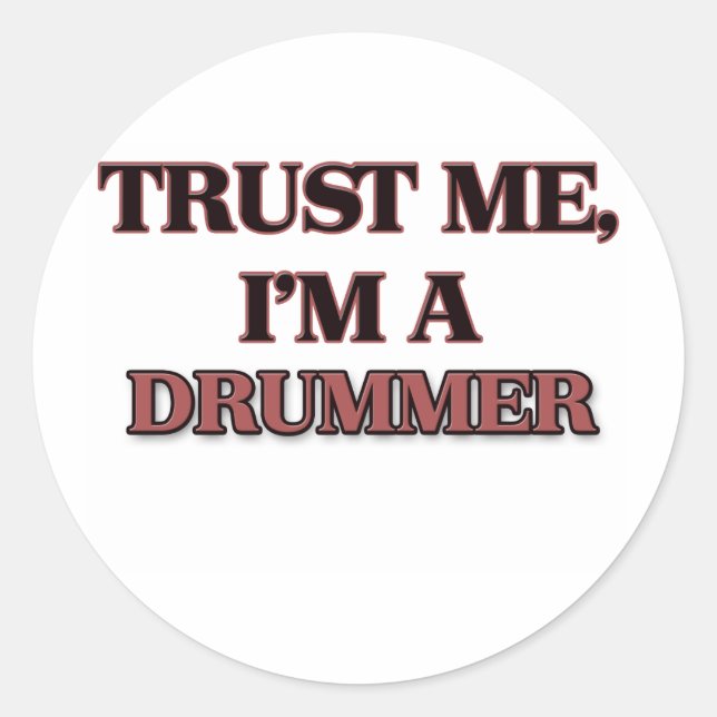Vertraue mir, dass ich ein DRUMMER bin Runder Aufkleber (Vorderseite)