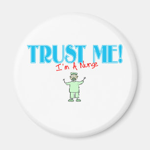 Vertraue mir, dass ich ein Krankenpflegemittel bin Magnet