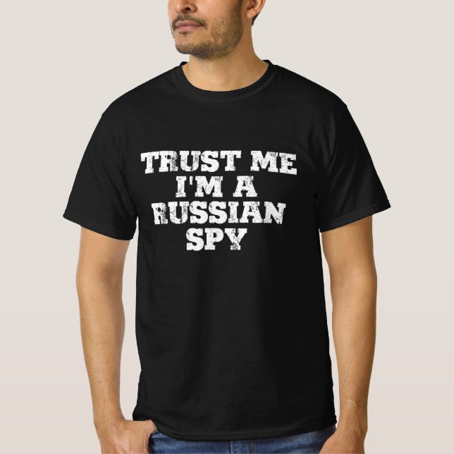 Vertraue mir, dass ich ein russischer Spion bin T-Shirt (Vorderseite)