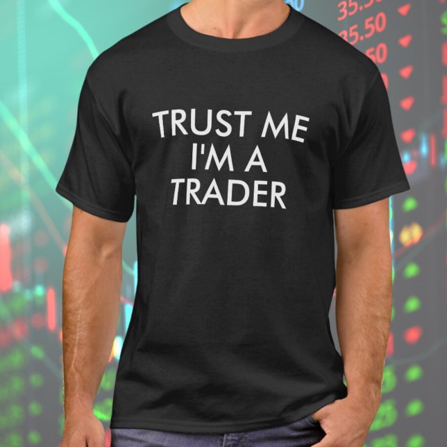 Vertraue mir, dass ich ein T - Shirt von Trader bi (Trust me I'm a Trader T-shirt
is for day trader, forex trader or stock market entrepreneur)