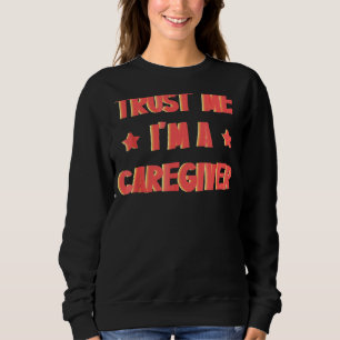 Vertraue mir, dass ich eine Assistentin für Kranke Sweatshirt
