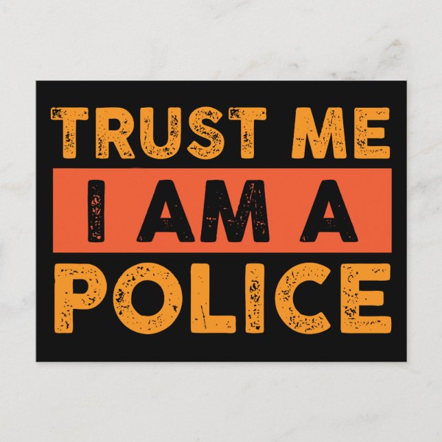 Vertraue mir, dass ich eine Polizei bin Postkarte (Vorderseite)