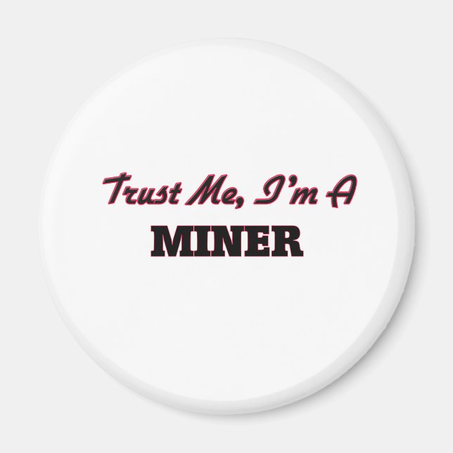 Vertraue mir, dass ich Miner bin Magnet (Vorne)