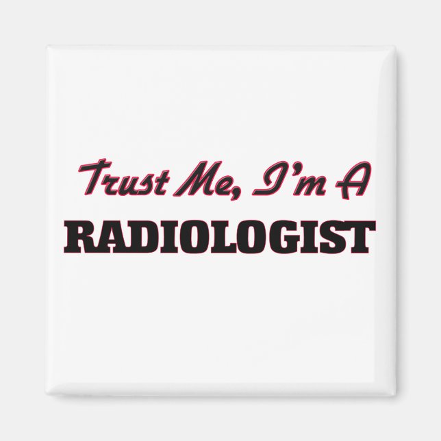 Vertraue mir, dass ich Radiologe bin Magnet (Vorne)