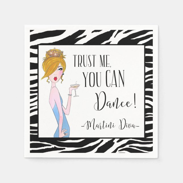 "Vertraue mir - Du kannst tanzen!" - Martini Diva Serviette (Vorderseite)