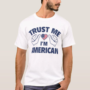 Vertraue mir, ich bin Amerikaner T-Shirt