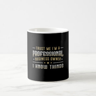 Vertraue mir, ich bin Beruflicher Geschäftsführer Kaffeetasse