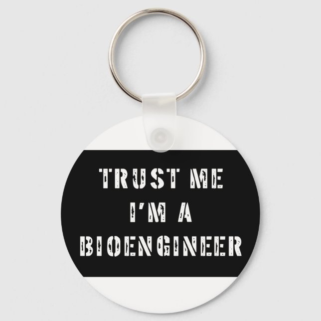 Vertraue mir, ich bin Bioingenieur Schlüsselanhänger (Vorderseite)