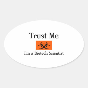 Vertraue mir. Ich bin Biotech-Wissenschaftler. Ovaler Aufkleber
