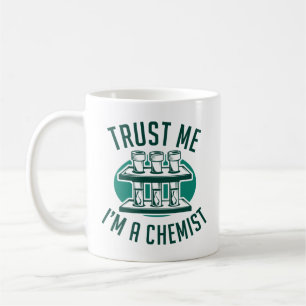 Vertraue mir, ich bin Chemist Kaffeetasse