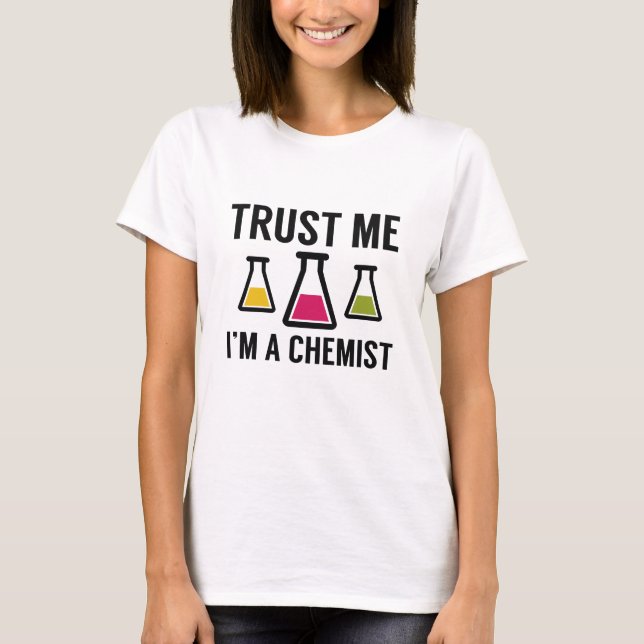 Vertraue mir, ich bin Chemist T-Shirt (Vorderseite)