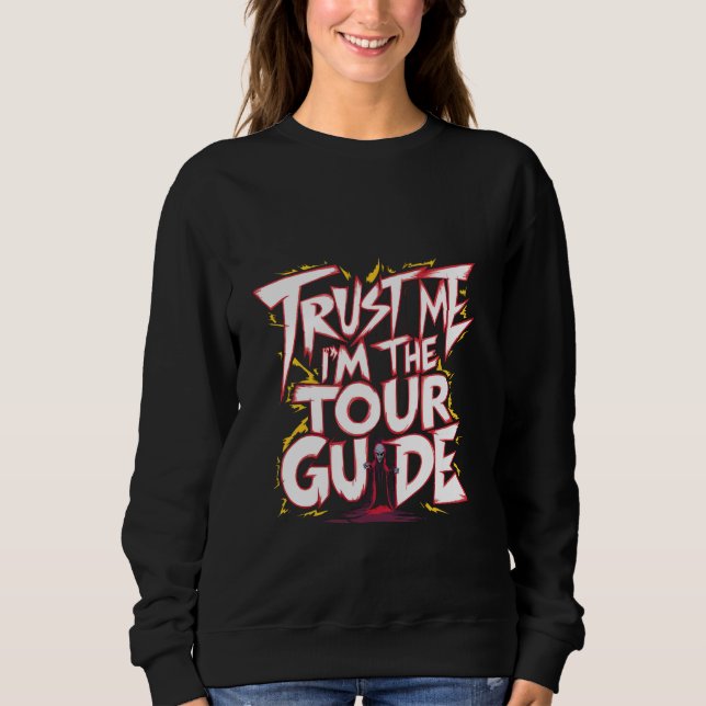 Vertraue mir, ich bin der Tour Guide — Sweatshirt (Vorderseite)
