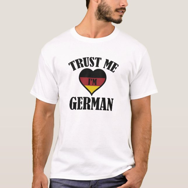 Vertraue mir, ich bin Deutscher T-Shirt (Vorderseite)