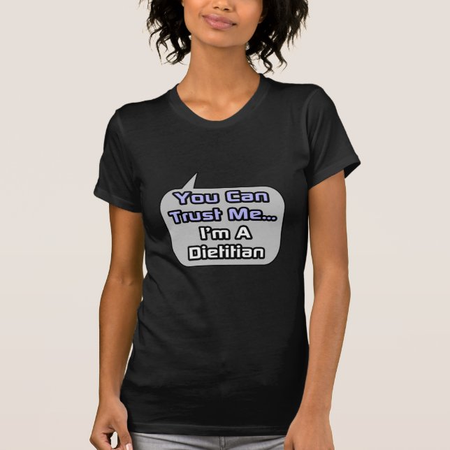 Vertraue mir .. Ich bin Diätin T-Shirt (Vorderseite)