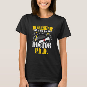 Vertraue mir, ich bin Doktor der Philosophie Dokto T-Shirt