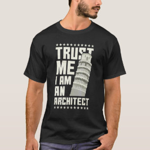 Vertraue mir, ich bin ein Architekt T-Shirt