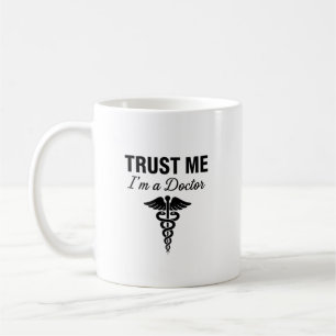 Vertraue mir, ich bin ein Arzt Lustiges medizinisc Kaffeetasse