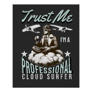 Vertraue mir, ich bin ein Beruflicher Cloud Surfer Poster