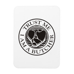 Vertraue mir, ich bin ein Butcher-T-Bone Magnet