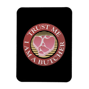 Vertraue mir, ich bin ein Butcher-T-Bone Magnet