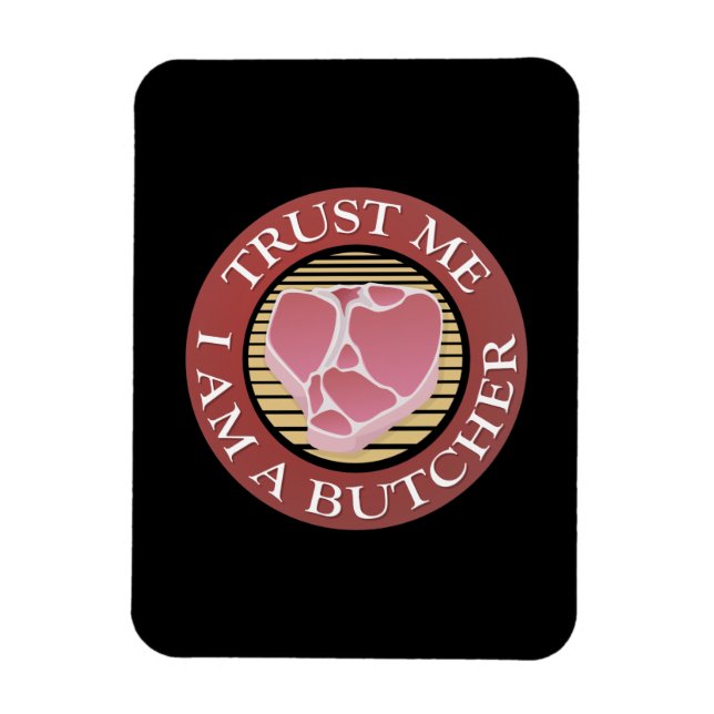 Vertraue mir, ich bin ein Butcher-T-Bone Magnet (Vertikal)