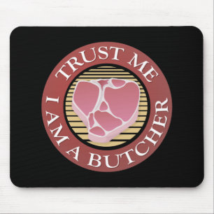 Vertraue mir, ich bin ein Butcher-T-Bone Mousepad