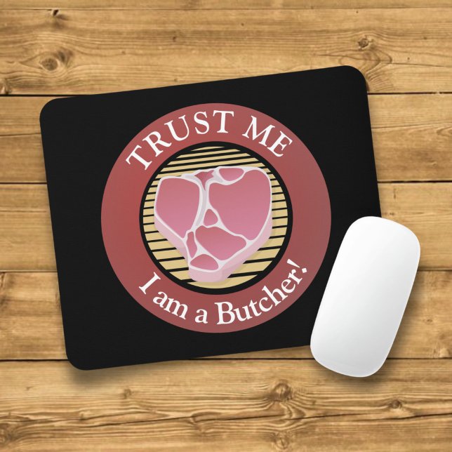 Vertraue mir, ich bin ein Butcher-T-Bone Mousepad (Von Creator hochgeladen)