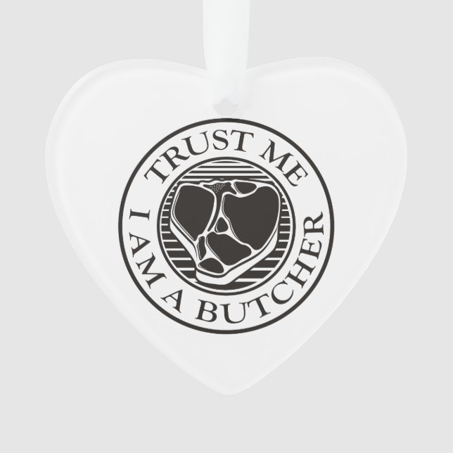 Vertraue mir, ich bin ein Butcher-T-Bone Ornament (Vorderseite)