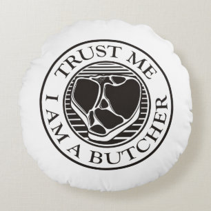 Vertraue mir, ich bin ein Butcher-T-Bone Rundes Kissen