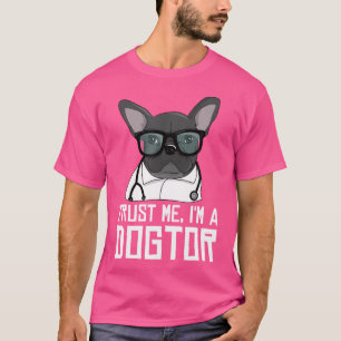 Vertraue mir, ich bin ein Dogtor-Geschenk für eine T-Shirt