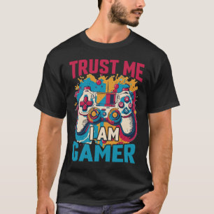 Vertraue mir, ich bin ein Gamer Funny Gamer-Gesche T-Shirt
