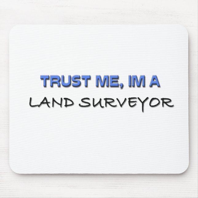 Vertraue mir, ich bin ein Land-Surveyor Mousepad (Vorne)