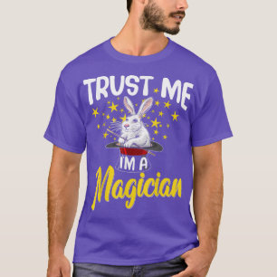 Vertraue mir, ich bin ein Magier-Zauberkünstler T-Shirt