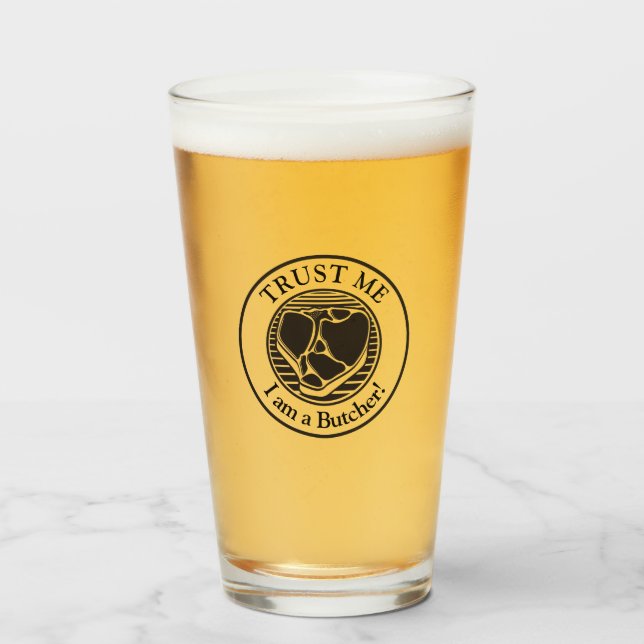 Vertraue mir, ich bin ein Metzger Glas (Vorne (Gefüllt))
