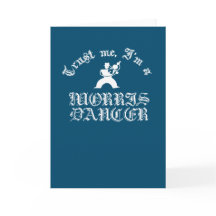 Vertraue mir, ich bin ein Morris-Tänzer, weißer Te