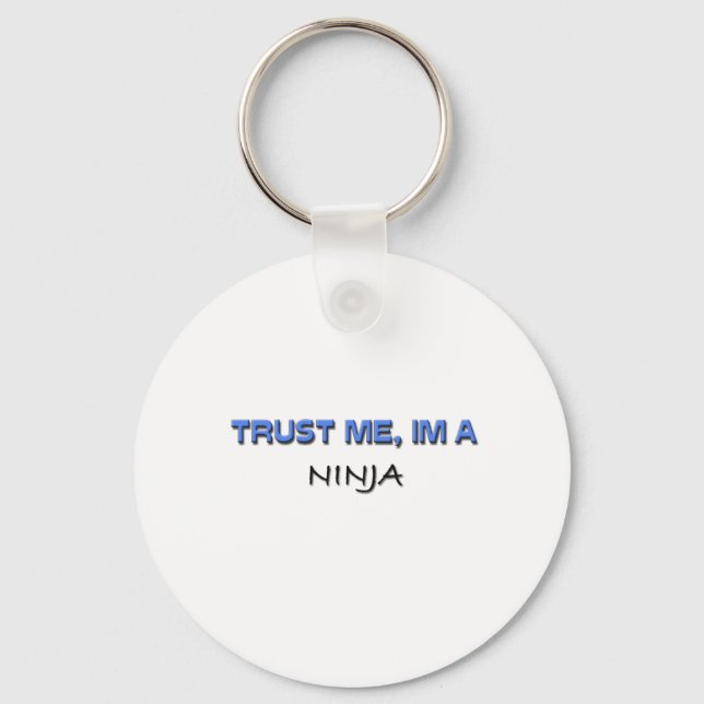 Vertraue mir, ich bin ein Ninja Schlüsselanhänger (Vorderseite)