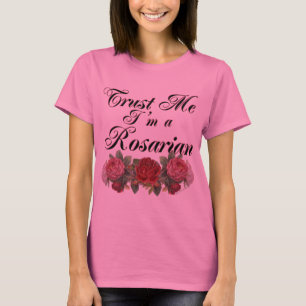 Vertraue mir, ich bin ein Rosarian Gardener Sprich T-Shirt